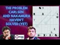 The Problem Carlsen And Nakamura Haven't Solved (Yet)