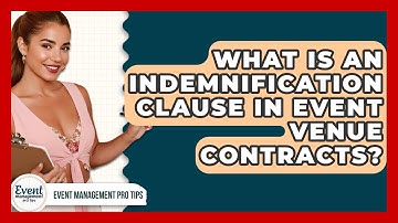 What Is An Indemnification Clause In Event Venue Contracts? - Event Management Pro Tips