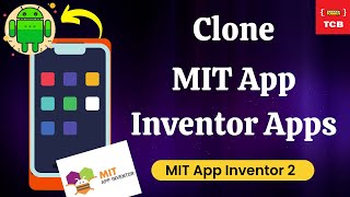 Easy Way to Clone MIT App Inventor Apps | MIT App Inventor 2