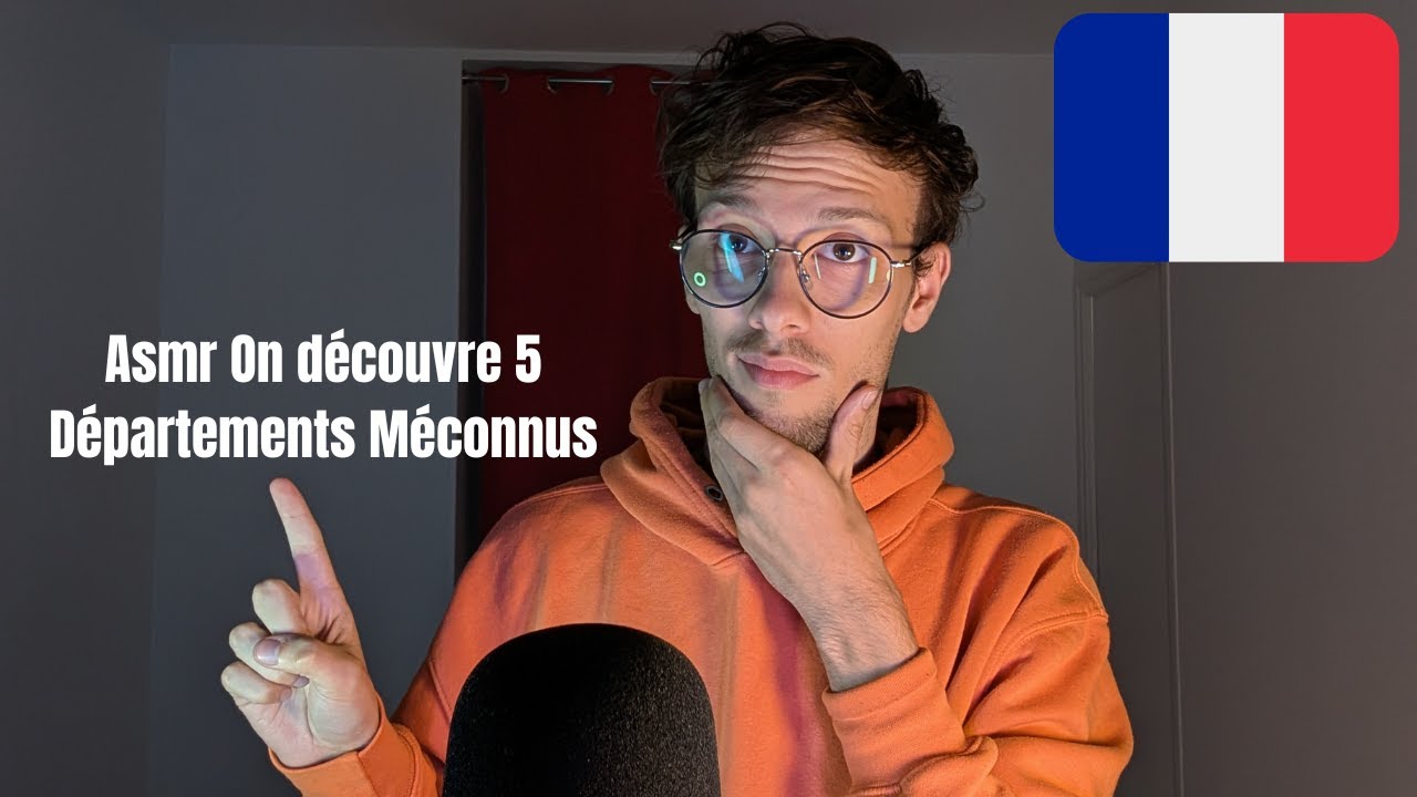 Asmr On découvre 5 Départements Méconnus