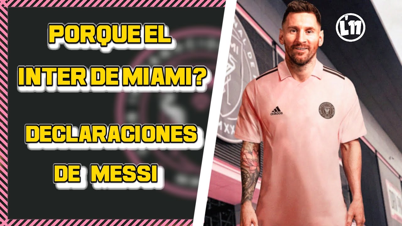 OFICIAL: MESSI LO CONFIRMO! LLEGA AL INTER DE MIAMI DECLARACIONES DE ...