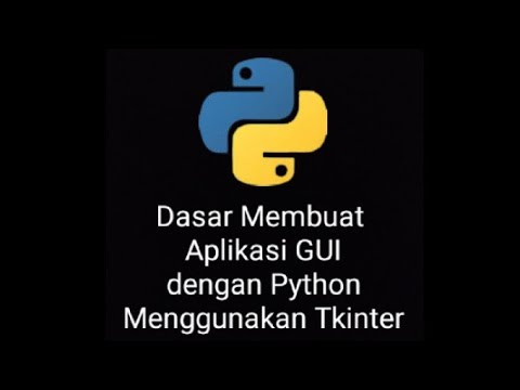 Dasar Membuat Aplikasi GUI dalam Python Menggunakan Modul Tkinter - YouTube