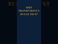 Why Transparency Builds Trust