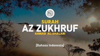 Surah Az Zukhruf - Ahmad Al-Shalabi [ 043 ] I Bacaan Quran Merdu