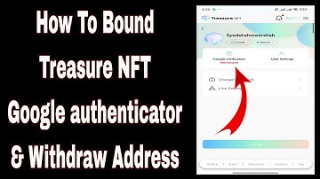 How To Bound NFT With Google authenticator | How To Bind Withdrawal Address in Treasure NFT