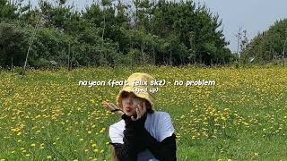 nayeon (feat. felix skz) - no problem (sped up)