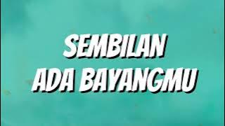 Sembilan Band - Ada Bayangmu (Lirik)