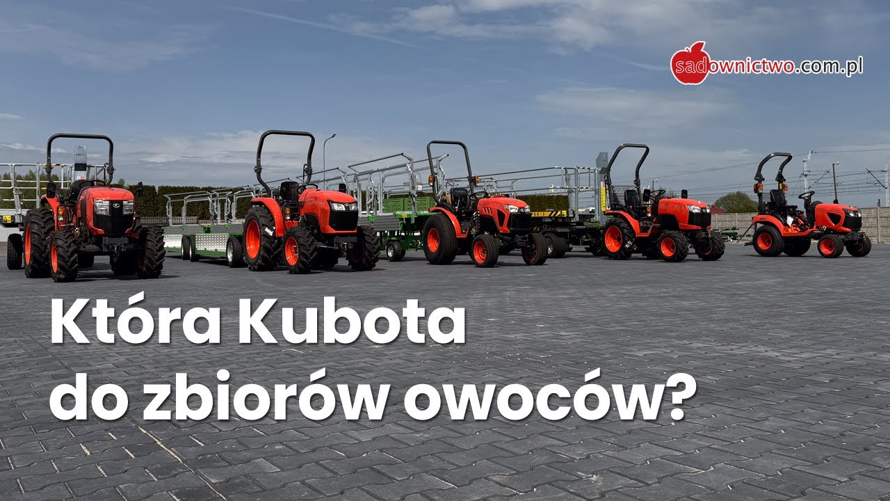 Która KUBOTA do zbiorów owoców?