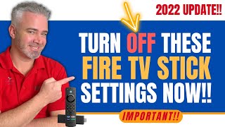 FIRESTICK SETTINGS YOU NEED TO TURN OFF NOW!! 2022 UPDATE