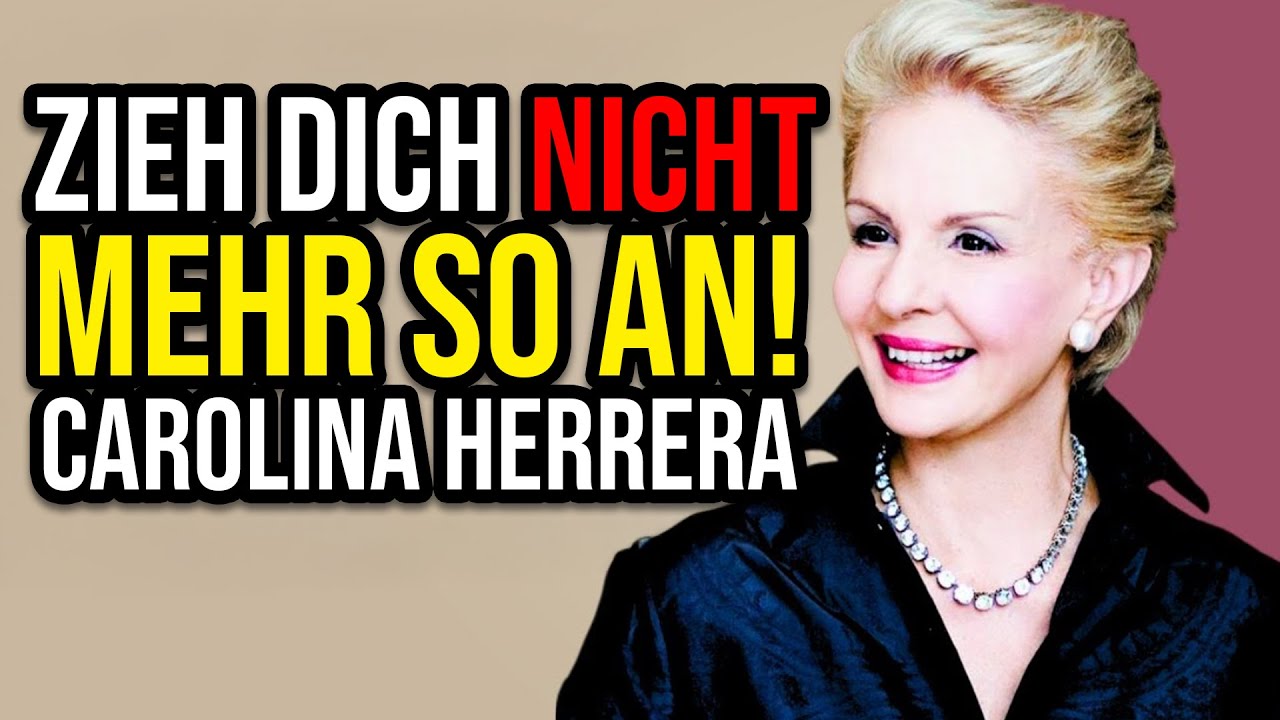 7 Stilfehler, Die Dich Laut Carolina Herrera Älter Machen