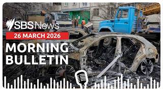 Ukraine-Russia talks stall as attacks escalate | Morning News Bulletin 26 March 2026