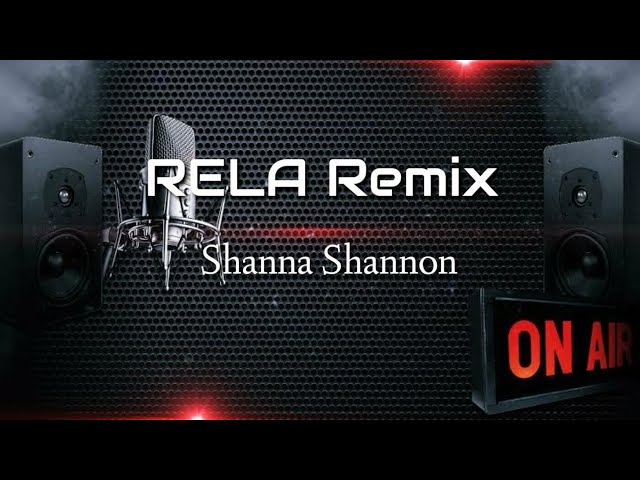 DJ RELA Remix - viral tiktok 2022 - Shanna Shannon ( lirik ) class=