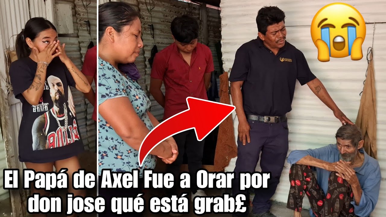 EL PAPÁ DE AXEL FUE A ORAR POR DON JOSE QUE DICE QUE YA NO AGUANTA MAS😭