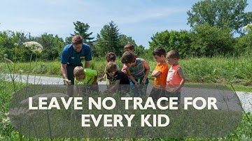 Leave No Trace for Every Kid, Coming to a Camp Near You!