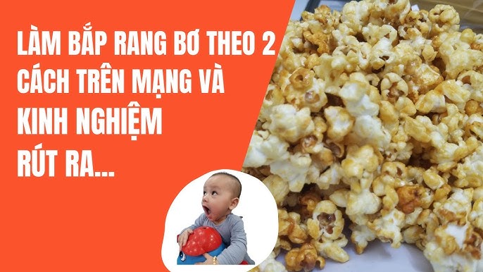 Cách Làm Bỏng Ngô Không Bị Cháy: Hướng Dẫn Chi Tiết và Mẹo Hay