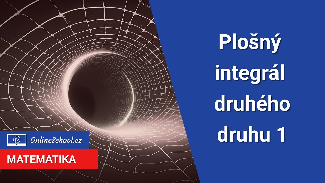 Plošný integrál druhého druhu 1 | 3/7 Plošné integrály | Matematika ...