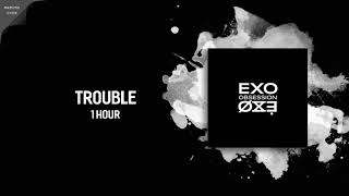 [ 1 HOUR ] EXO (엑소)『TROUBLE』