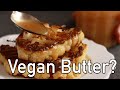 Vegan Butter (homemade vs store bought)