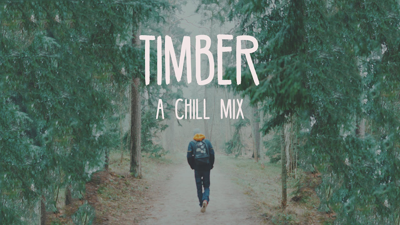 Timber  A Chill Mix