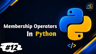Membership Operators in Python Explained | in & not in | Python Complete Course #12
