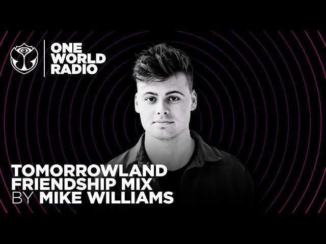 Mike Williams - Tomorrowland Friendship Mix