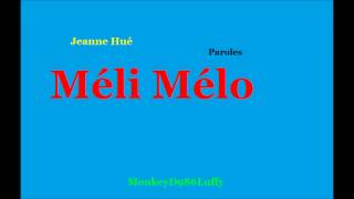 Video thumbnail of "Jeanne Hué - Méli Mélo ( Paroles )"