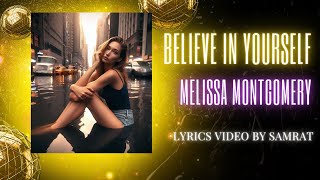 Believe in Yourself Song by Melissa Montgomery lyrics video by Samrat