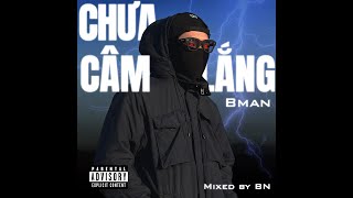 BMAN - CHƯA CÂM LẮNG ft. TOMMAX (REP YOUNG GAU)