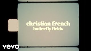 Video thumbnail of "Christian French - butterfly fields (Lyric Video)"