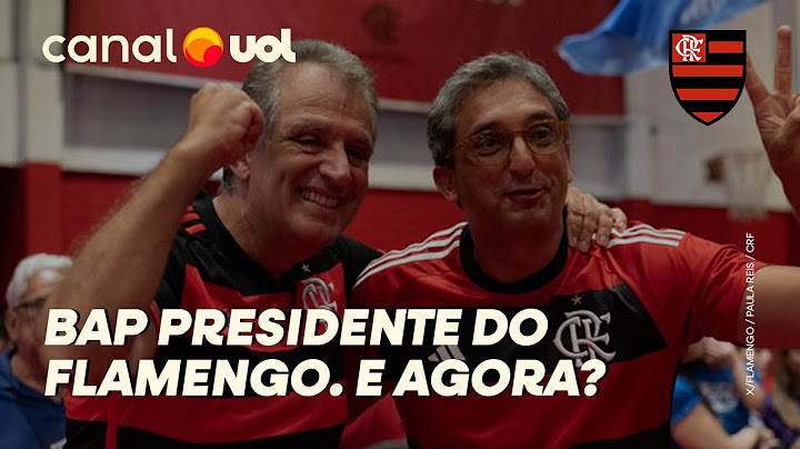FLAMENGO: O QUE MUDA COM BAP NA PRESIDÊNCIA, COMO FOI A ELEIÇÃO E O QUE ESPERAR DA NOVA GESTÃO?