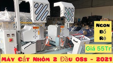 Thanh lý máy cắt nhôm 2 đầu 08s giá rẻ 2021