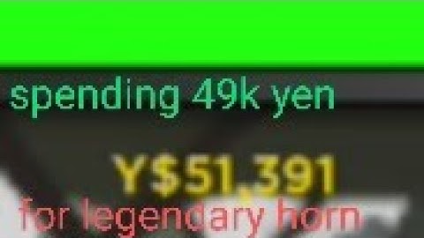 [Ro slayer] spending 49k yen for legendary horn