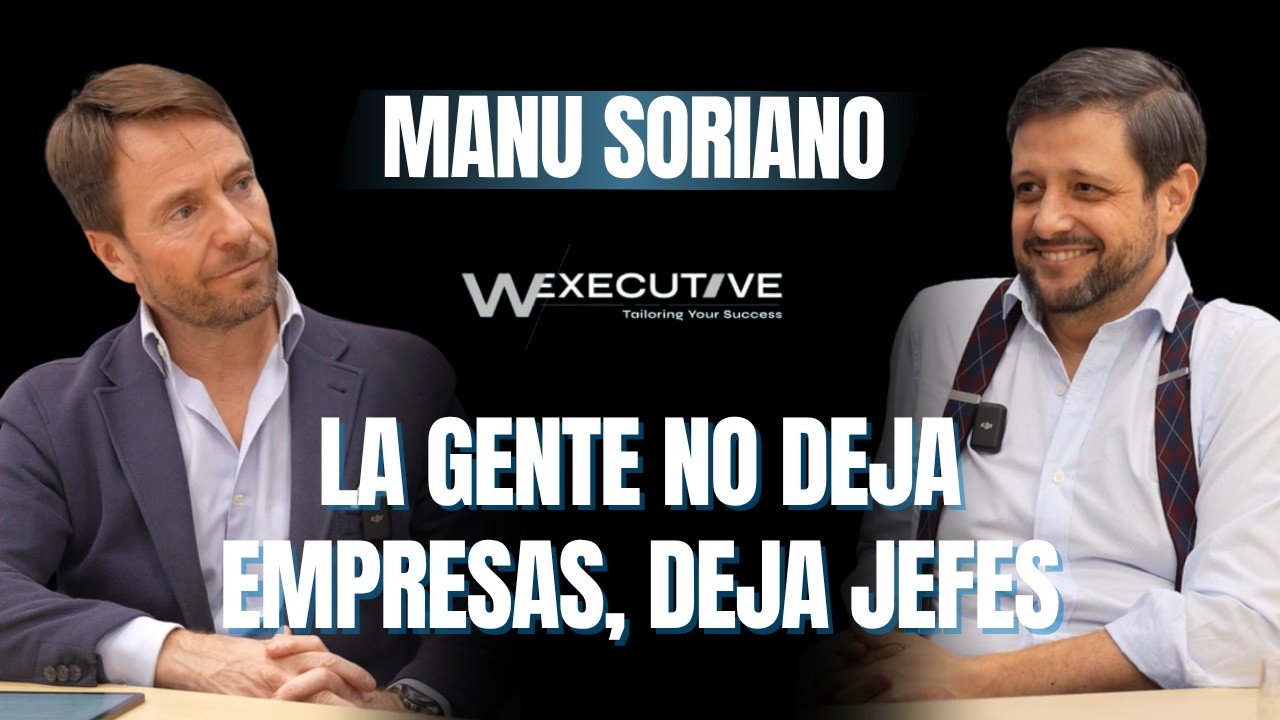 “El talento no se retiene, se cultiva” con Manu Soriano