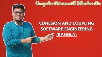 COHESION AND COUPLING | SOFTWARE ENGINEERING (BANGLA)