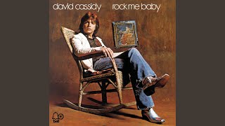 Video thumbnail of "David Cassidy - Rock Me Baby"
