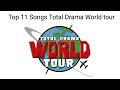 Top 11 Songs Total Drama World Tour