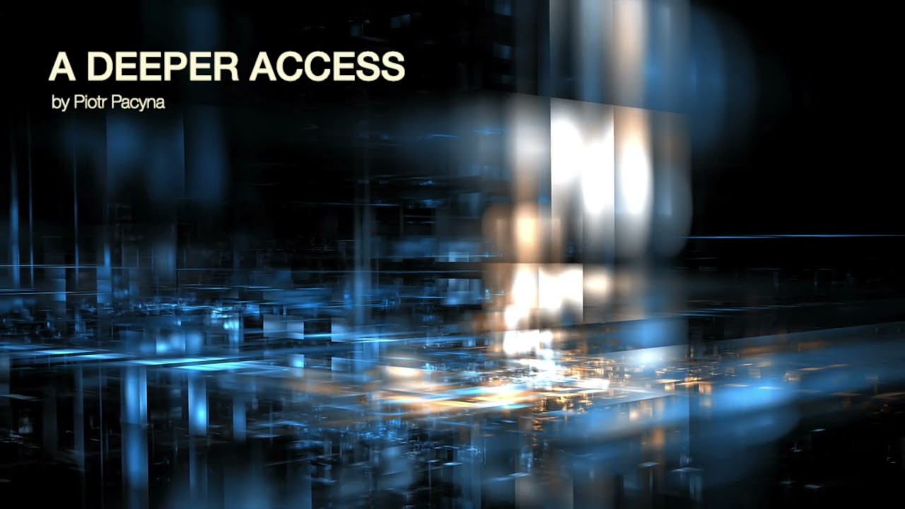 Watch Piotr Pacyna - A Deeper Access on YouTube Watch Piotr Pacyna - A Deeper Access on YouTube