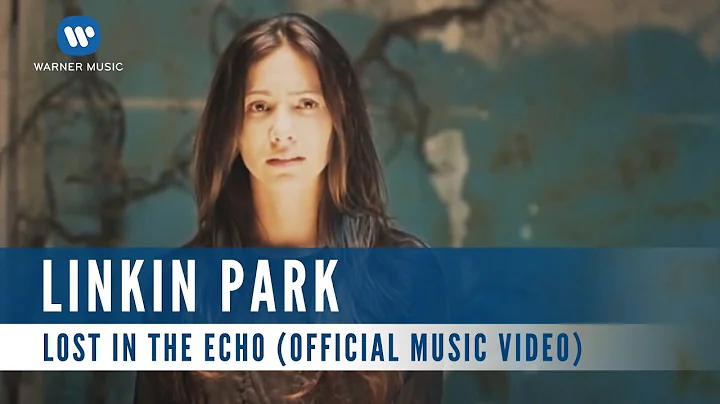 Linkin Park - Lost In The Echo (Official Music Video)