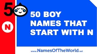 50 boy names that start with N - the best baby names - www.namesoftheworld.net