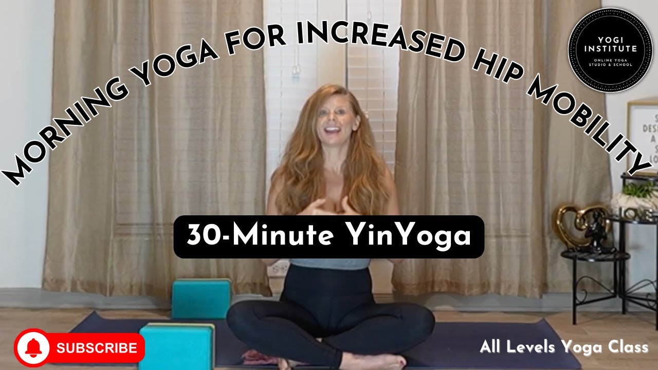 Morning Yoga For Hip Mobility / 30-Minute Yin Yoga Class / Yin For Hips ...