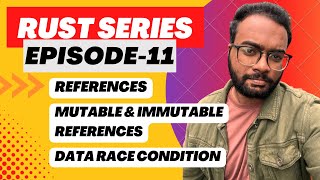 Rust Series Episode-11 | Data Race Condition | References | Mutable and Immutable References