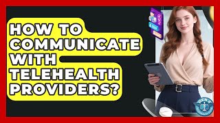 Celebrity How To Communicate With Telehealth Providers? - Gen Z Telehealth Guide Wealth