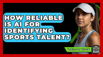 How Reliable Is AI For Identifying Sports Talent? - The Racket Xpert