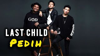 Last child - Pedih (Lyrics)