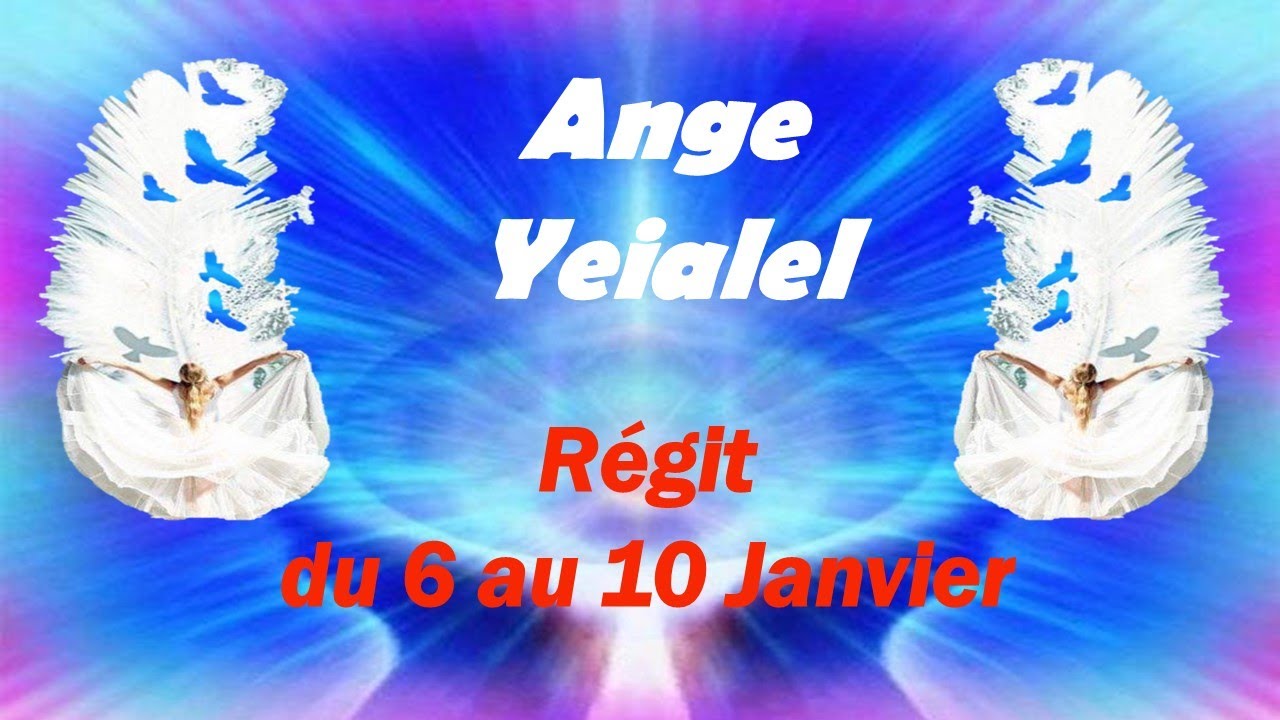 N°58 ANGE YEIALEL REGIT DU 6 AU 10 JANVIER