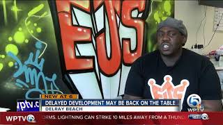 Delayed development may be back on the table