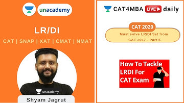 Must solve LR/DI Set from CAT 2017 - Part 5 | Unacademy CAT4MBA | Shyam Jagrut
