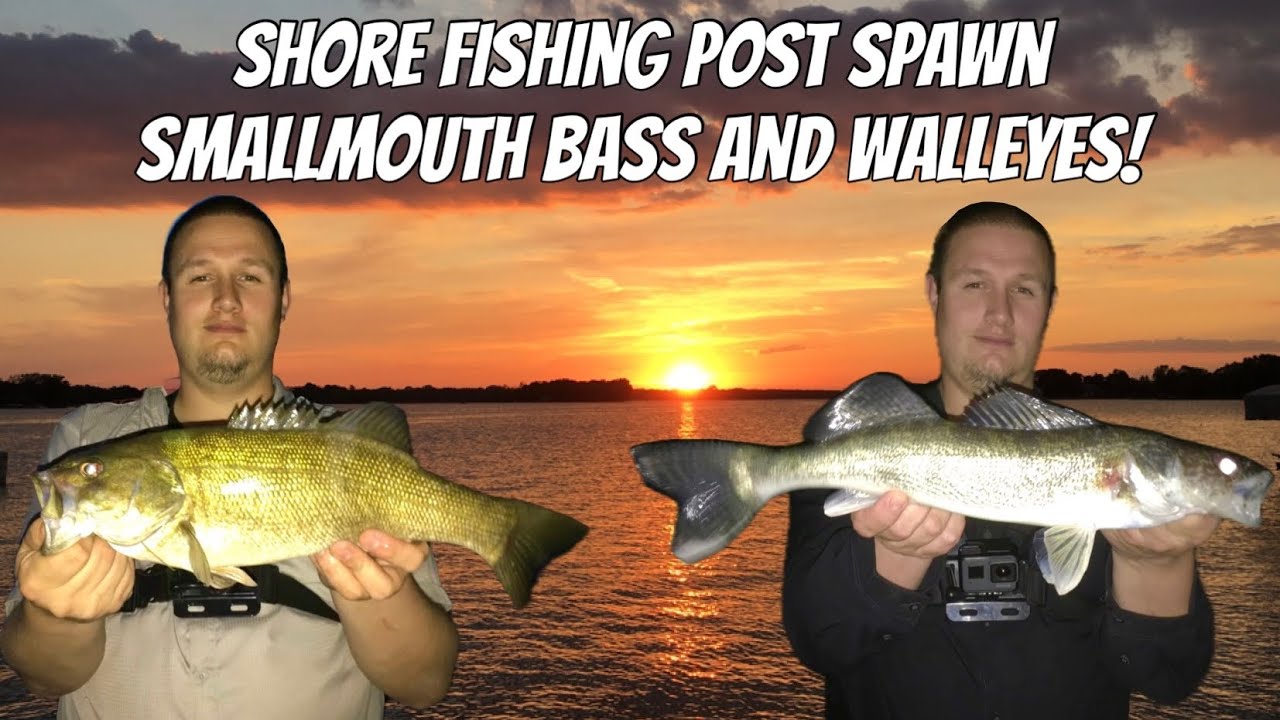 Techniques for Shore Fishing Post Spawn Smallmouth Bass & Walleyes!