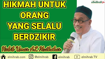 Hikmah  Untuk Orang Yang Selalu Berdzikir | Habib Umar Muthohar