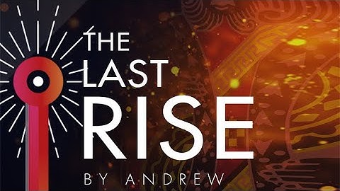 The Last Rise  by Andrew and Magic Dream